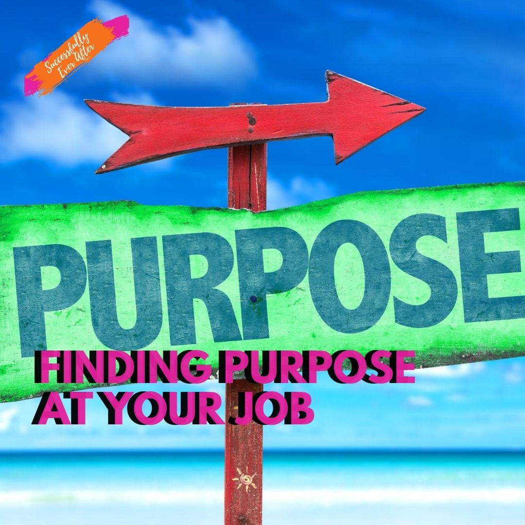 finding-purpose-at-your-job-chellie-w-phillips