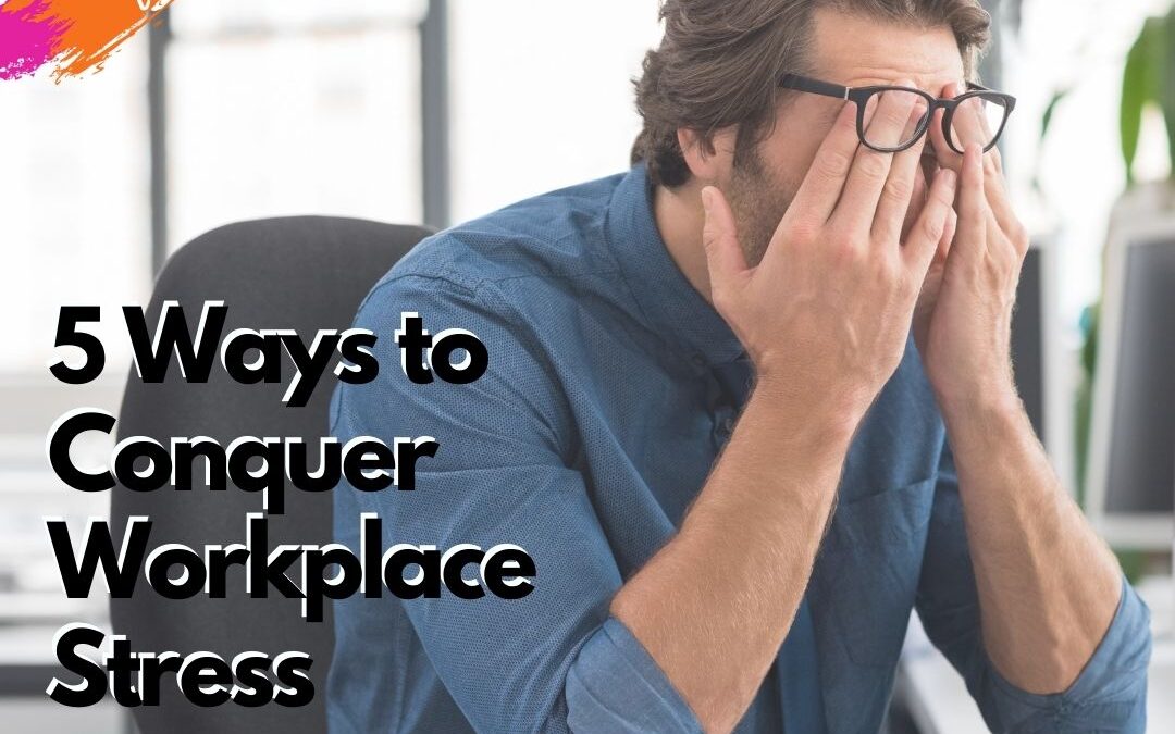 Five Ways to Lower Stress in Your Professional Life
