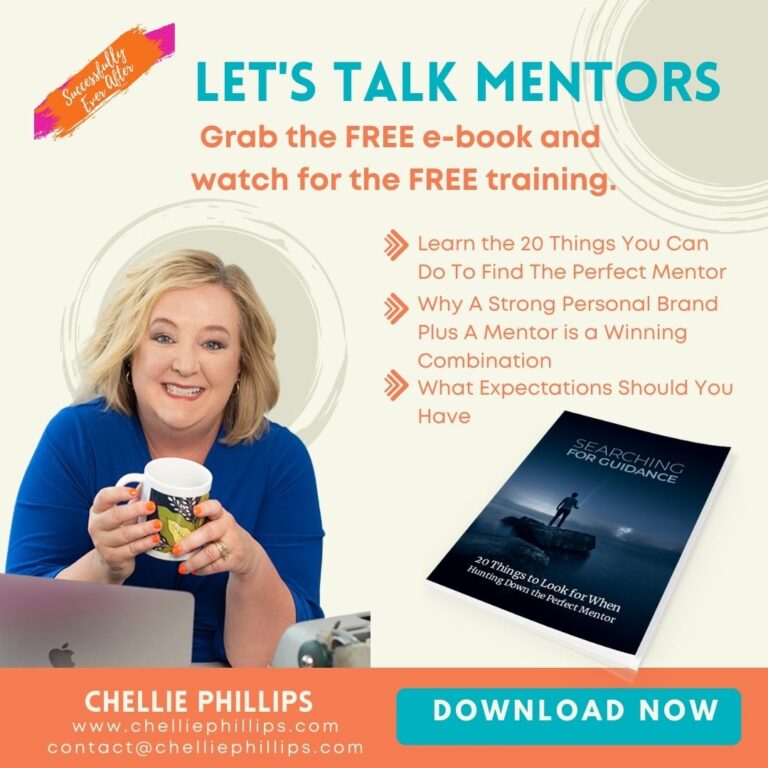 Why A Mentor Is Critical And How To Find One - Chellie W. Phillips