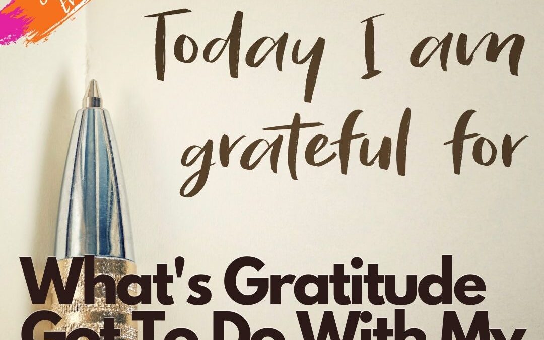 What’s Gratitude Got To Do With My Career?