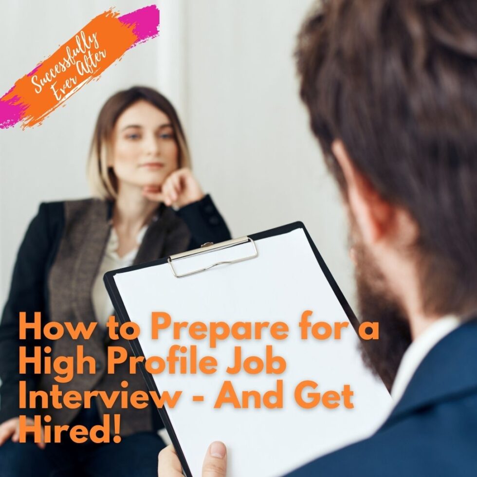 How to Prepare for a High Profile Job Interview - And Get Hired ...