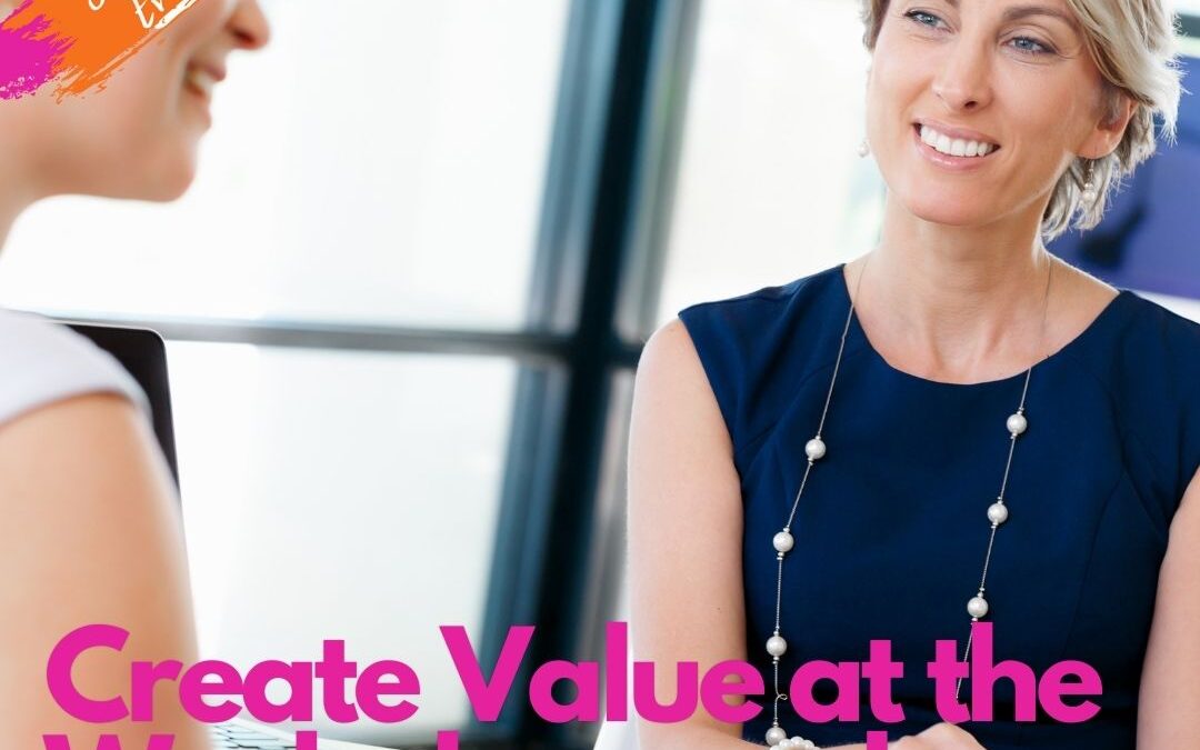 Create Value at the Workplace and Come Out on Top