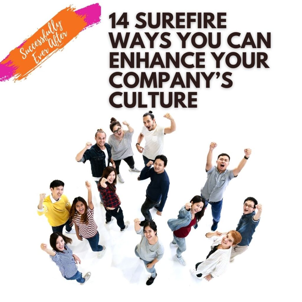 14-surefire-ways-you-can-enhance-your-company-s-culture-chellie-w