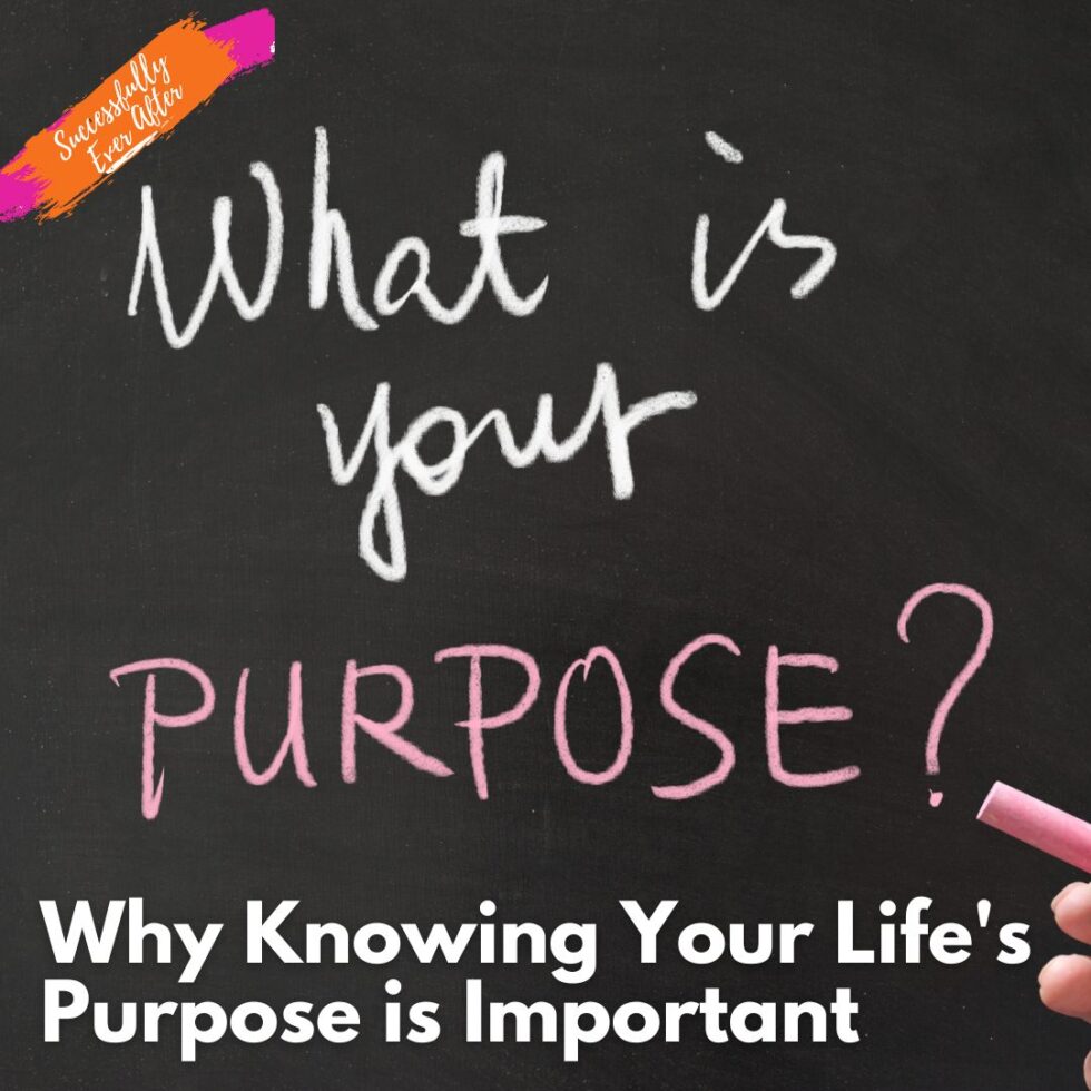 Why Knowing Your Life's Purpose is Important - Chellie Phillips