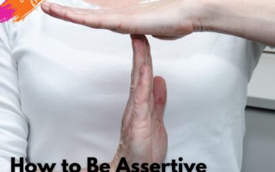 How to Be Assertive Without Rubbing People The Wrong Way