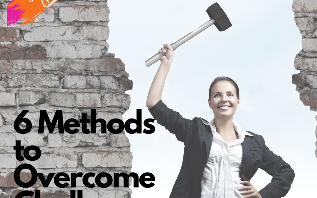6 Methods to Overcome Challenges at Work