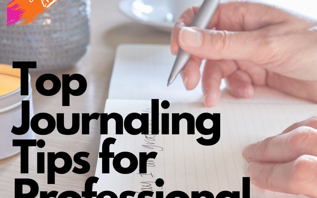 Top Journaling Tips for Professional Growth