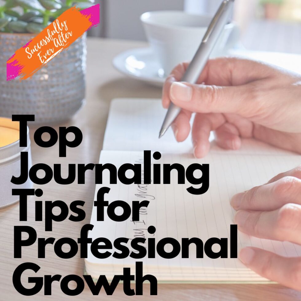 Top Journaling Tips for Professional Growth - Chellie Phillips