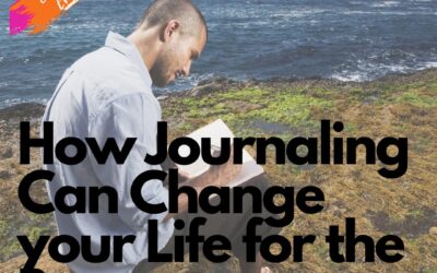 How Journaling Can Change your Life for the Better￼