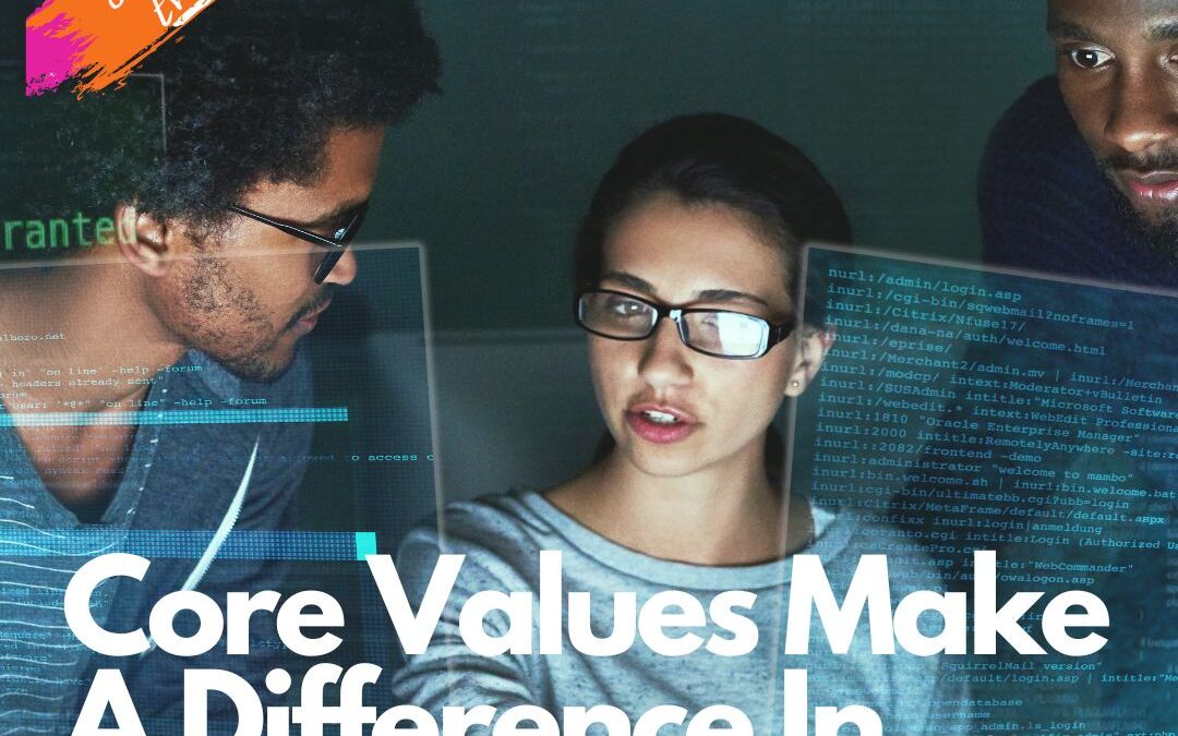 Core Values Make A Difference In Company Culture