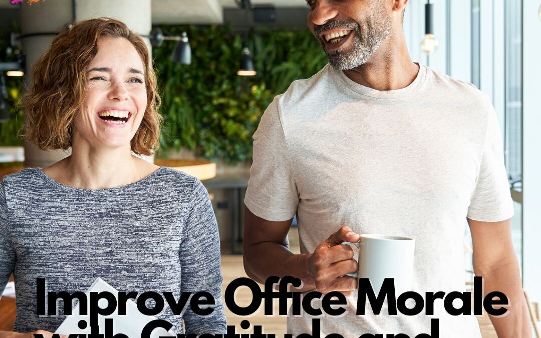 Improve Office Morale with Gratitude and Teamwork