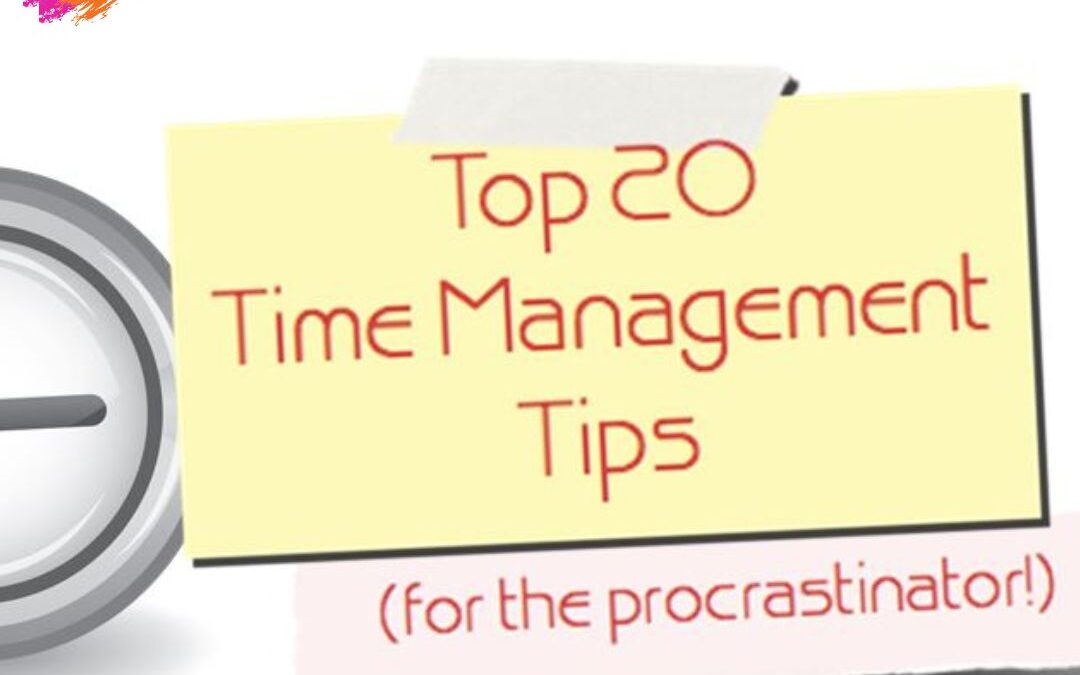 Top 20 Time Management Tips for the Procrastinator
