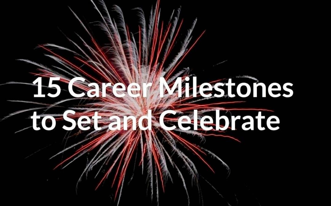 4. 15 Career Milestones to Set and Celebrate