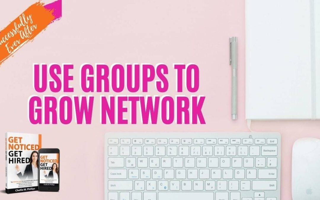 3. Use Groups To Grow Your Network