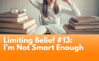 Limiting Belief #13: I’m Not Smart Enough