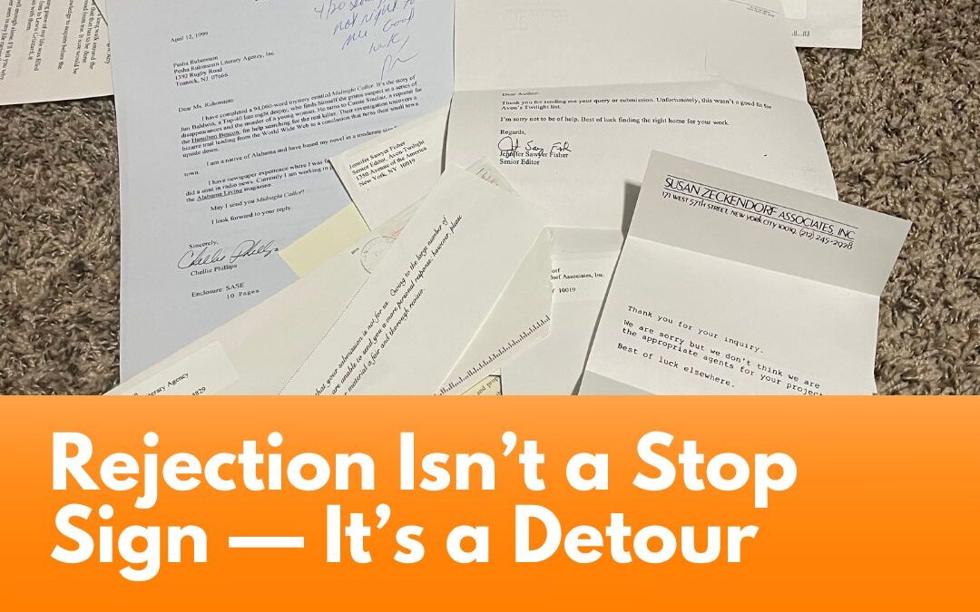Rejection Isn’t a Stop Sign — It’s a Detour